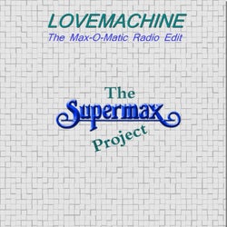 Lovemachine (The Max-O-Matic Radio Edit)
