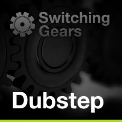 Switching Gears: Dubstep