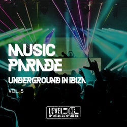 Music Parade, Vol. 5 (Underground In Ibiza)