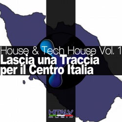 House & Tech House, Vol. 1 (Lascia una traccia per il centro Italia)