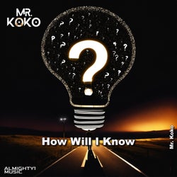How Will I Know