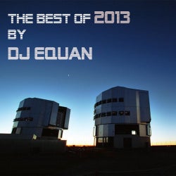 THE BEST OF 2013 BY DJ EQUAN