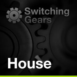 Switching Gears: House