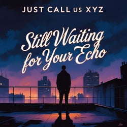Still Waiting For Your Echo