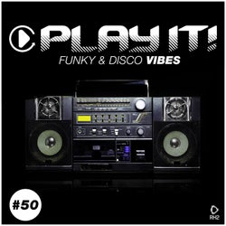 Play It!: Funky & Disco Vibes Vol. 50