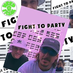 FIGHT TO PARTY