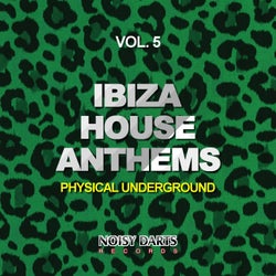 Ibiza House Anthems, Vol. 5 (Physical Underground)
