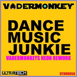 Dance Music Junkie (VaderMonkey's 2022 Neon Rework)