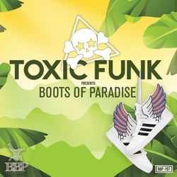 Toxic Funk Presents Boots Of Paradise