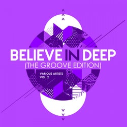 Believe In Deep (The Groove Edition), Vol. 2