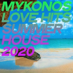 Mykonos Love Hits Summer House 2020