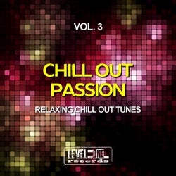 Chill Out Passion, Vol. 3 (Relaxing Chill Out Tunes)