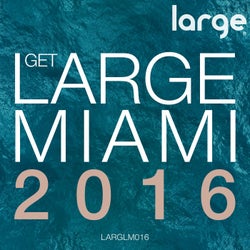 Get Large Miami 2016