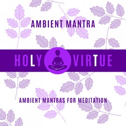 Ambient Mantras For Meditation