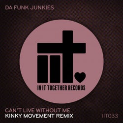 Can't Live Without Me (Kinky Movement Remix)