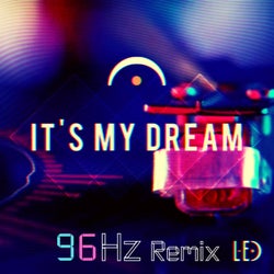 It's my dream (96Hz Remix)
