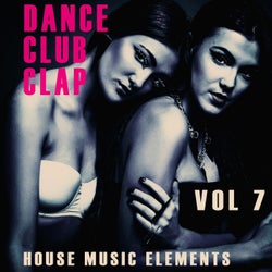 Dance, Club, Clap - Vol.7