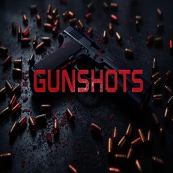 GUNSHOTS