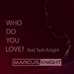 Who Do You Love? (feat. Tash Knight)
