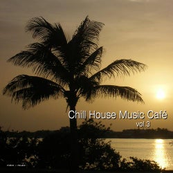 Chill House Music Café Vol.3