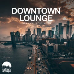Downtown Lounge: Urban Chillout Music