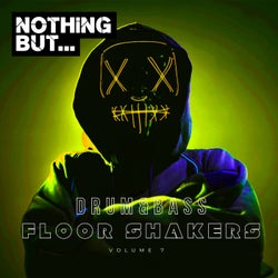 Nothing But... Drum & Bass Floor Shakers, Vol. 07