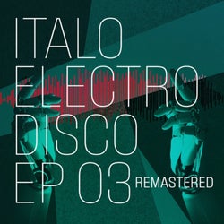 Italo Electro Disco Ep 03 (Remastered 2024)