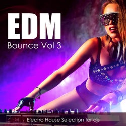 EDM Bounce, Vol. 3: Electro House Selection for Djs