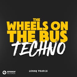 The Wheels On The Bus (TECHNO) [Extended Mix]
