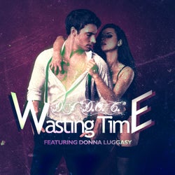 Wasting Time (feat Donna Luggasy)