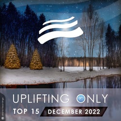 Uplifting Only Top 15: December 2022 (Extended Mixes)