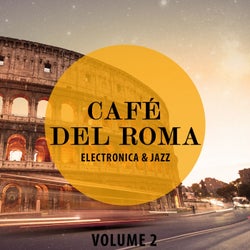 Cafe Del Roma, Vol. 2 (Electronica & Jazz)