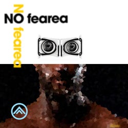 NO FEAREA