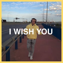I Wish You