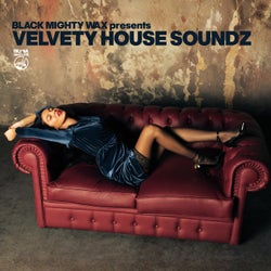 Velvety House Soundz - Black Mighty Wax presents