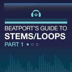 Beatport's Guide To: Stems/Loops Part 1