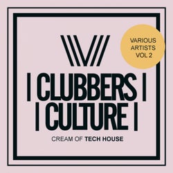 Clubbers Culture: Cream Of Tech House, Vol.2