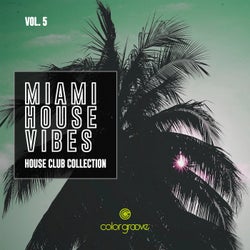 Miami House Vibes, Vol. 5 (House Club Collection)