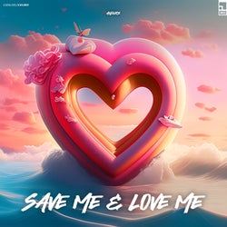 SAVE ME & LOVE ME