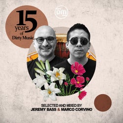 15 Years Of Dirty Music (Selected and Mixed By Jeremy Bass & Marco Corvino)