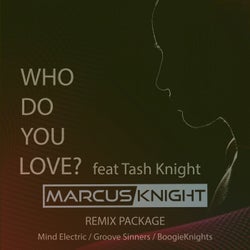 Who Do You Love? (feat. Tash Knight) [Remixes]