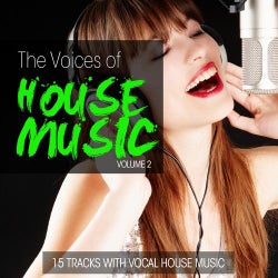 The Voices of House Music, Vol. 2 (15 Tracks With Vocal House Music)