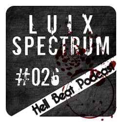 Luix Spectrum @ Hell Beat Podcast #026