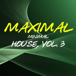 Maximal Minimal House, Vol. 3