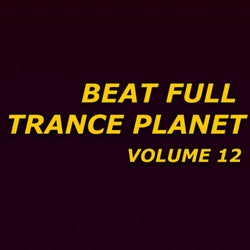 Beat Full Trance Planet, Vol. 12
