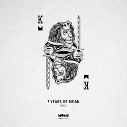 7 Years Of Moan Part 1
