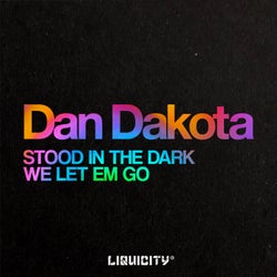 Stood In The Dark / We Let Em Go