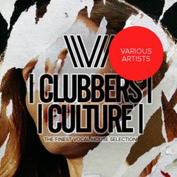 Clubbers Culture: The Finest Vocal House Selection