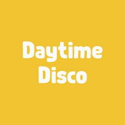 Daytime Disco
