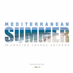 Mediterranean Summer (20 Amazing Lounge Anthems), Vol. 4